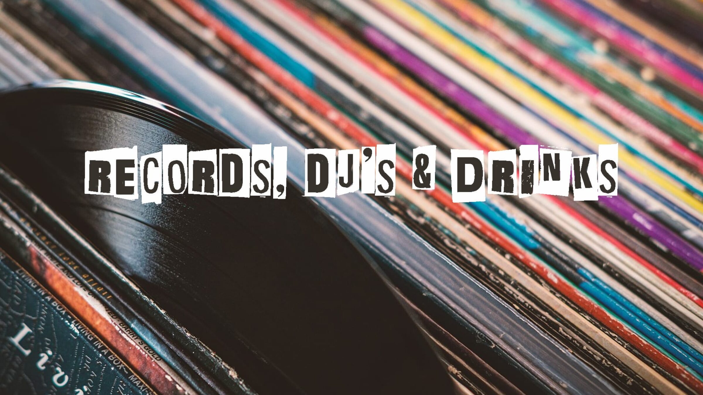 RECORDS, DJ’S & DRINKS