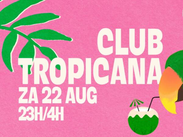 Club Tropicana - vrijdag 10 juli - Rotown, Rotterdam