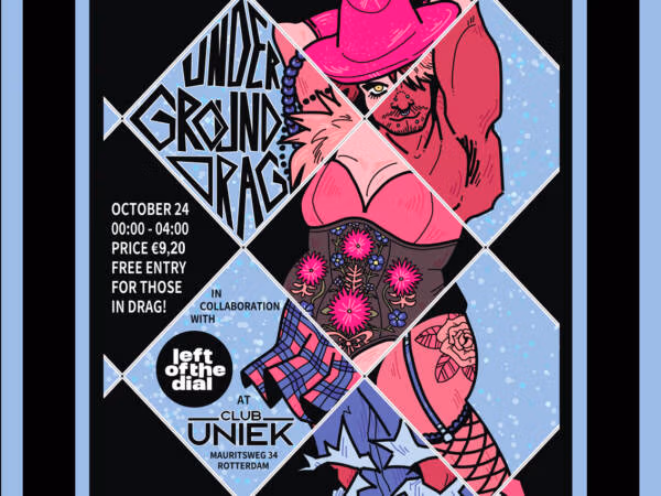 UNDERGROUND DRAG - Zaterdag 24 oktober - Uniek, Rotterdam